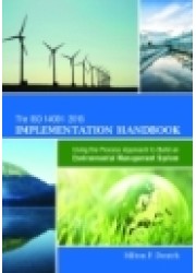 The ISO 14001:2015 Implementation Handbook : Using the Process Approach to Build an Environmental Management System